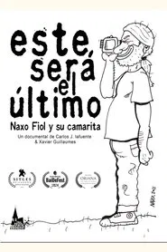 Este será el último. Naxo Fiol y su camarita movie poster