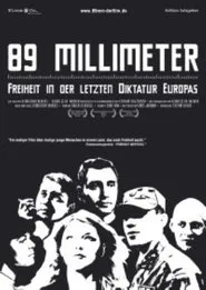 89 mm - Freiheit in der Letzten Diktatur Europas movie poster