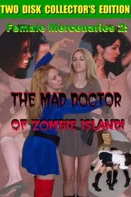 Female Mercenaries 2: The Mad Doctor of Zombie Island! movie poster