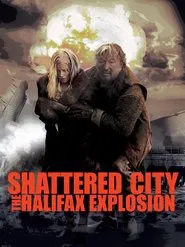 Shattered City: The Halifax Explosion movie poster