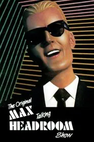The Original Max Talking Headroom Show tv show poster