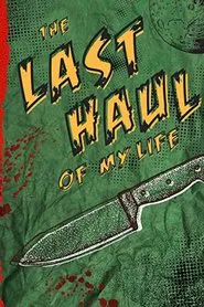 The Last Haul of My Life movie poster
