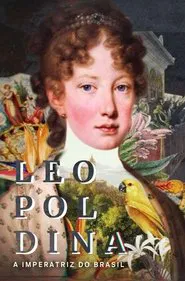 Leopoldina - A Imperatriz do Brasil movie poster