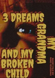Poster do filme 3 Dreams My Grandma and My Broken Child
