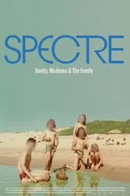 Poster do filme Spectre: Sanity, Madness and The Family