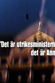 Det är utrikesministern: Det är Anna Lindh movie poster