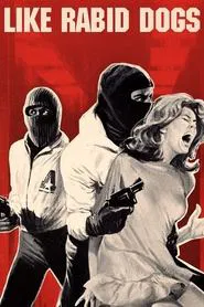 Like Rabid Dogs movie poster