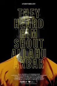 They Heard Him Shout Allahu Akbar movie poster