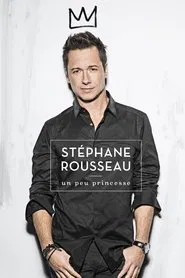 Stéphane Rousseau - Un peu princesse movie poster