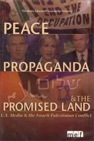 Peace, Propaganda & the Promised Land movie poster