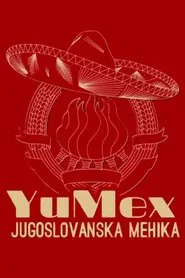 YuMex - Yugoslav Mexico movie poster