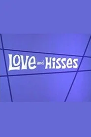 Love and Hisses tv show poster
