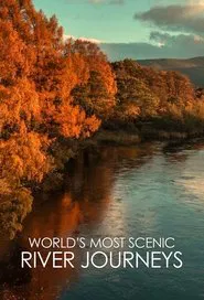 World's Most Scenic River Journeys tv show poster