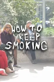 How To Keep Smoking movie poster