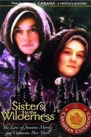 Poster do filme Sisters in the Wilderness: The Lives of Susanna Moodie and Catharine Parr Traill