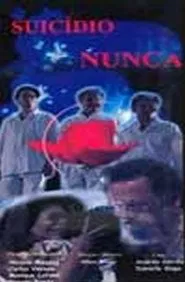 Suicídio Nunca! movie poster