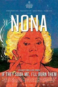 Nona. If They Soak Me, I'll Burn Them movie poster