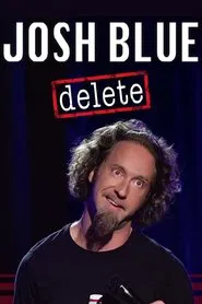 Josh Blue: Delete movie poster