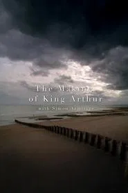 The Making of King Arthur movie poster
