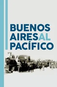 Buenos Aires al Pacífico movie poster