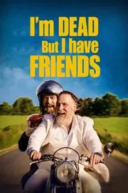 I'm Dead But I Have Friends movie poster