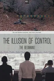 The Illusion of Control: The Beginning movie poster