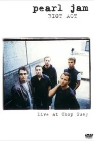 Poster do filme Pearl Jam: Riot Act - Live At Chop Suey