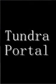 Tundra Portal: Introduction movie poster