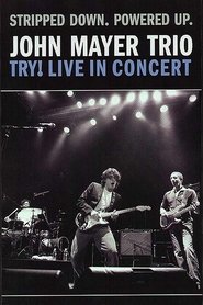John Mayer Trio - Live at Bowery Ballroom, New York movie poster