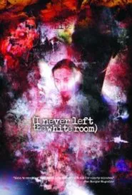 Poster do filme I Never Left the White Room