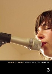Burn To Shine - Vol. 3: Portland, OR 06.15.05 movie poster