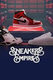 Sneakers Empire, le documentaire movie poster