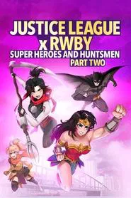 Justice League x RWBY: Super Heroes & Huntsmen, Part Two movie poster