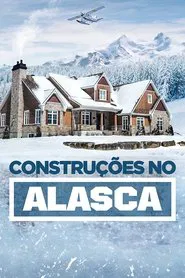 Poster da série Construindo no Alaska