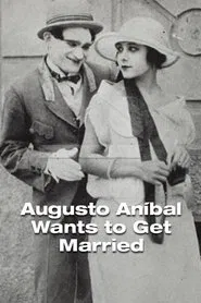 Augusto Aníbal Wants To Get Married movie poster