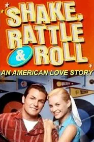 Shake, Rattle and Roll: An American Love Story movie poster