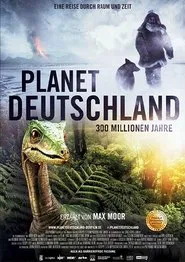 Planet Deutschland - 300 Millionen Jahre tv show poster