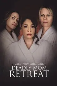 Deadly Mom Retreat movie poster