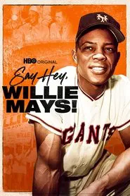 Say Hey, Willie Mays! movie poster
