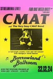 CMAT (and the Very Sexy CMAT Band) - Live at Barrowland Ballroom movie poster