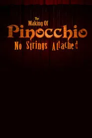 The Making of 'Pinocchio': No Strings Attached movie poster