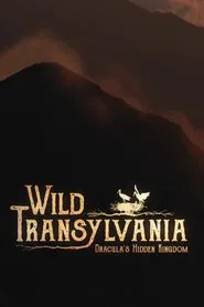 Wild Transylvania – Dracula's Hidden Kingdom movie poster