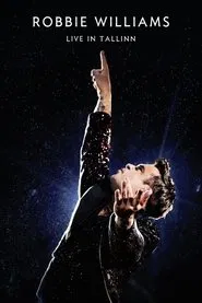 Robbie Williams - Live in Tallinn movie poster
