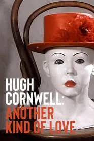 Poster do filme Hugh Cornwell: Another Kind of Love