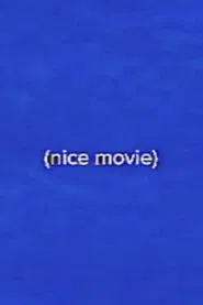 (nice movie) movie poster