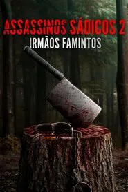 Poster do filme Assassinos Sádicos 2: Irmãos Famintos