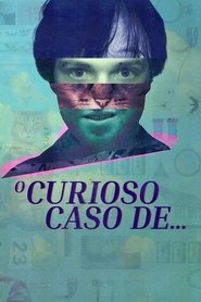 Poster da série O Curioso Caso de...