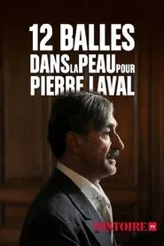 12 balles dans la peau pour Pierre Laval movie poster