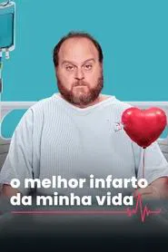 Poster da série O Melhor Infarto da Minha Vida