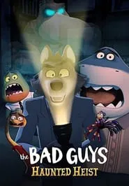 The Bad Guys: Haunted Heist movie poster